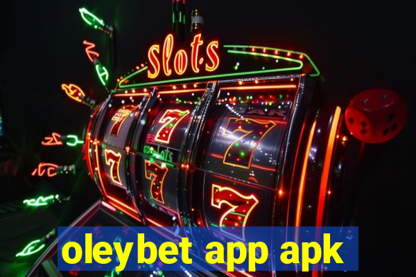 oleybet app apk